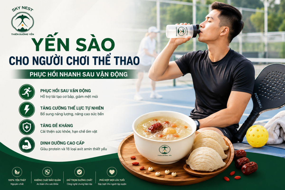Yến sào cho người chơi thể thao: phục hồi nhanh sau vận động 3 choi the thao