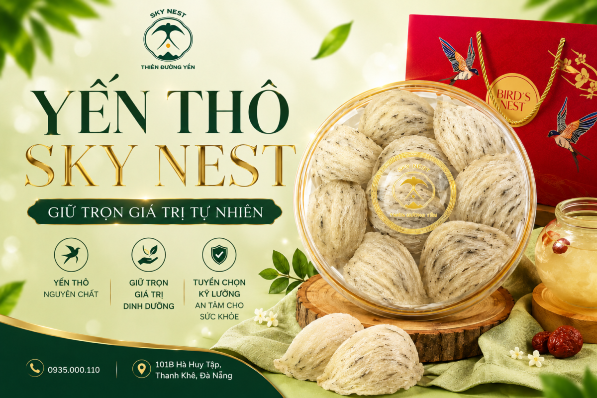 YẾN THÔ SKY NEST – GIỮ TRỌN GIÁ TRỊ TỰ NHIÊN 1 ddc375ff 37bc 4311 a82b b6288a4e9e91 1