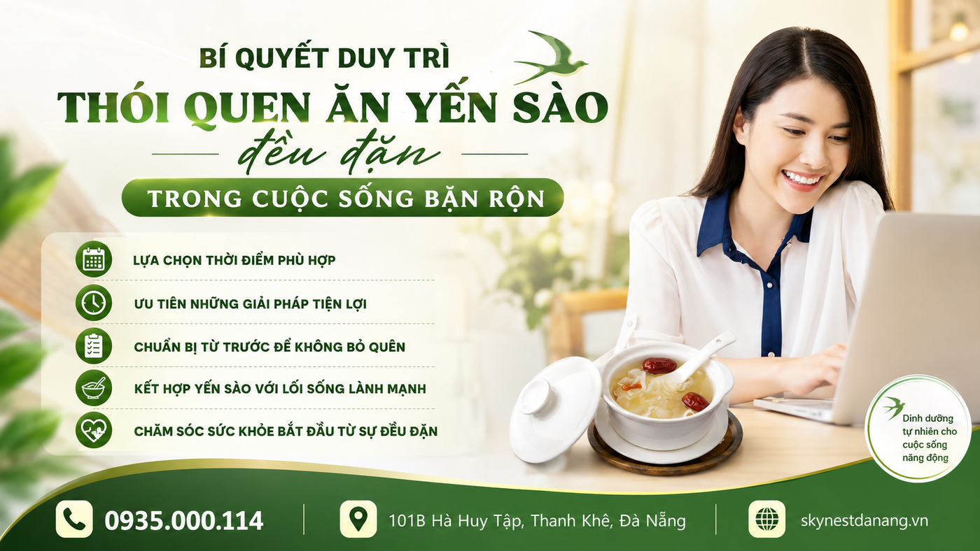 BÍ QUYẾT DUY TRÌ THÓI QUEN ĂN YẾN SÀO ĐỀU ĐẶN TRONG CUỘC SỐNG BẬN RỘN 1 image 19